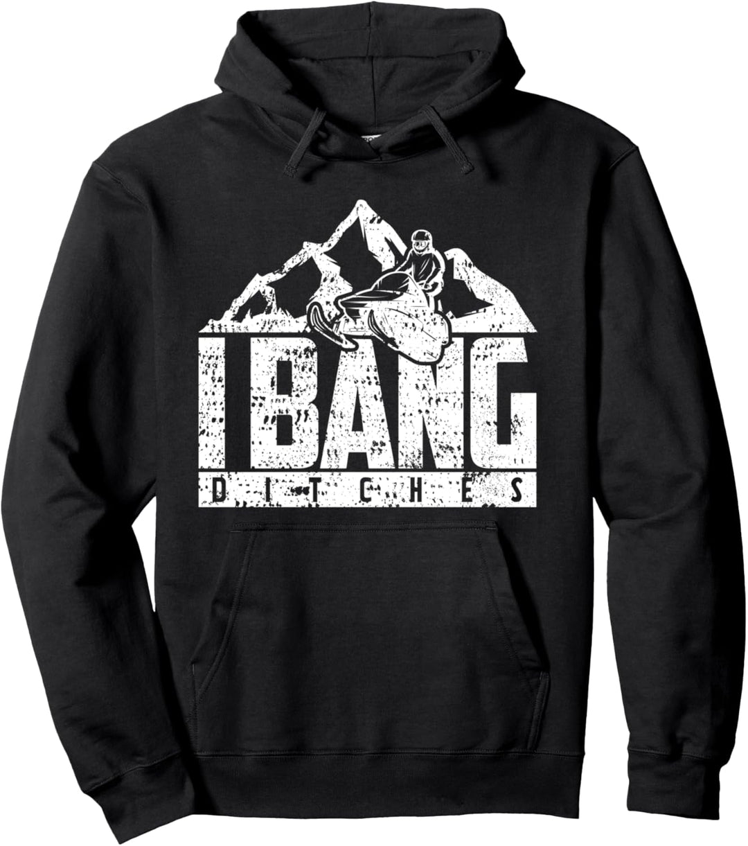Funny Snowmobile I Bang Ditches Racing For MEN WOMEN Pullover Hoodie