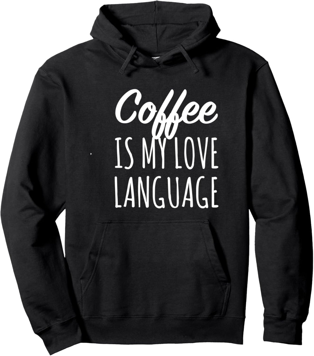 Barista Gift | Coffee Is My Love Language Pullover Hoodie