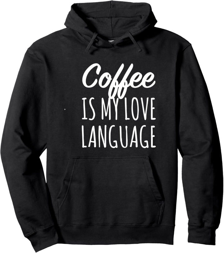 Barista Gift | Coffee Is My Love Language Pullover Hoodie