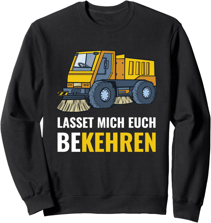 Kehrmaschine Kehrfahrzeug Müllmann Strassenreiniger Humor fun Sweatshirt