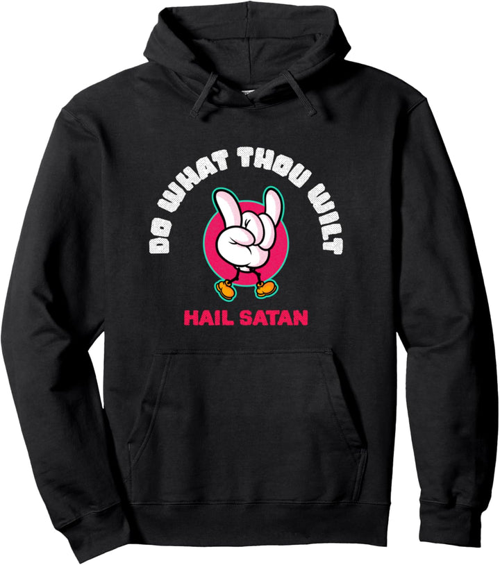 Do What Thou Wilt Hail Satan Satanisch Pullover Hoodie