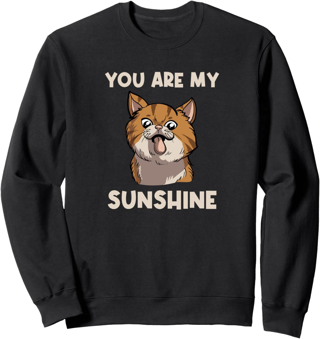 Katze Mietzekatze - You Are My Sunshine Sweatshirt