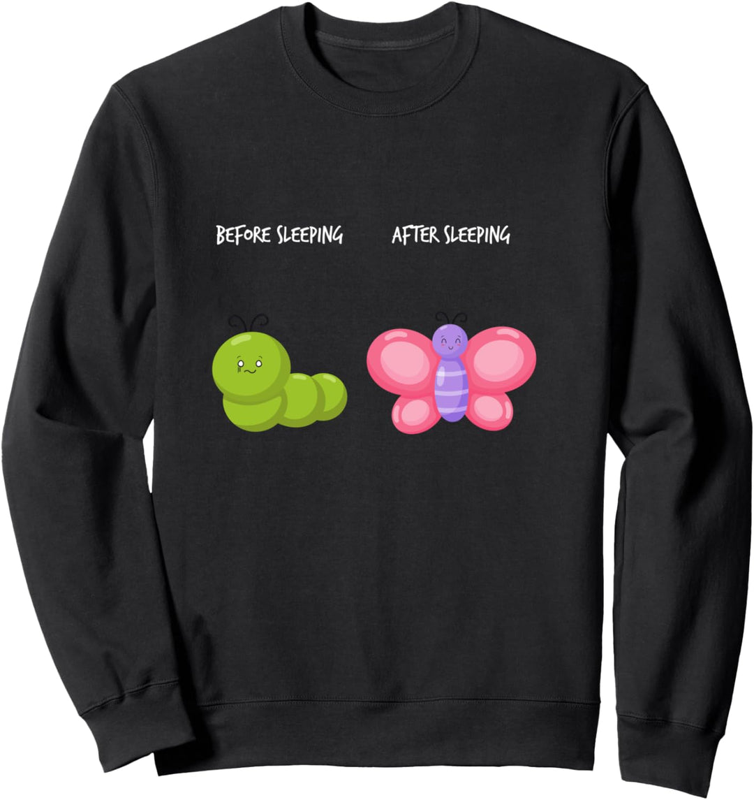 Vor Danach Schlafen Schmetterling Raupe Wurm Süss Geschenk Sweatshirt