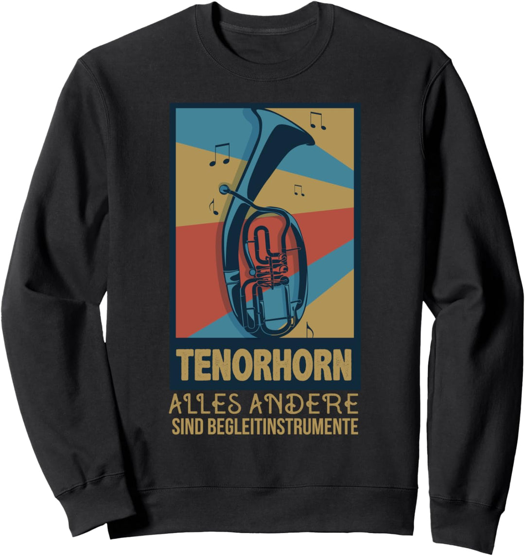 Tenorhorn Geschenk für Tenorhornisten - Tenorhorn Sweatshirt