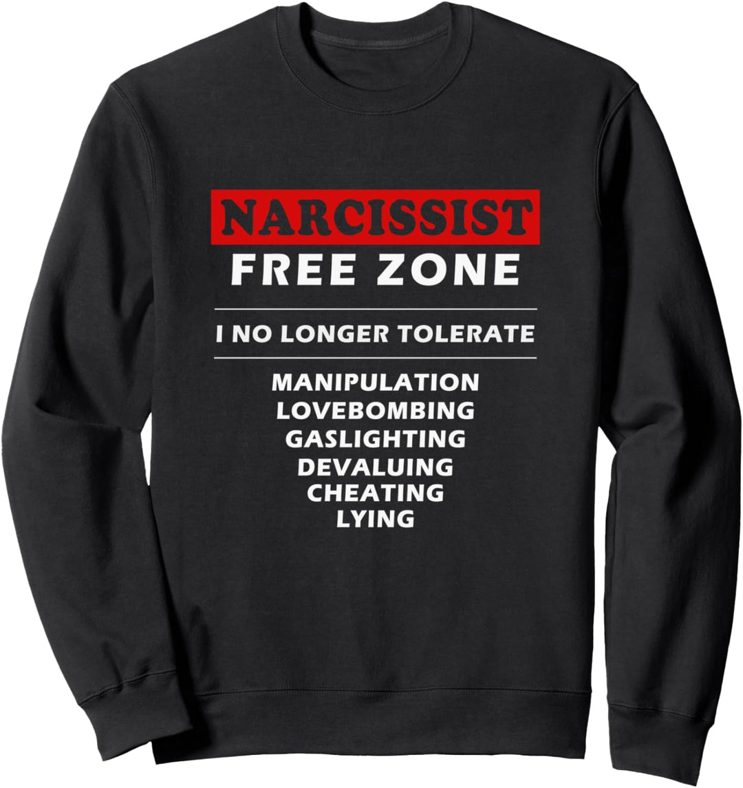 Narcissist Free Zone, die ich nicht tolerieren werde Sweatshirt