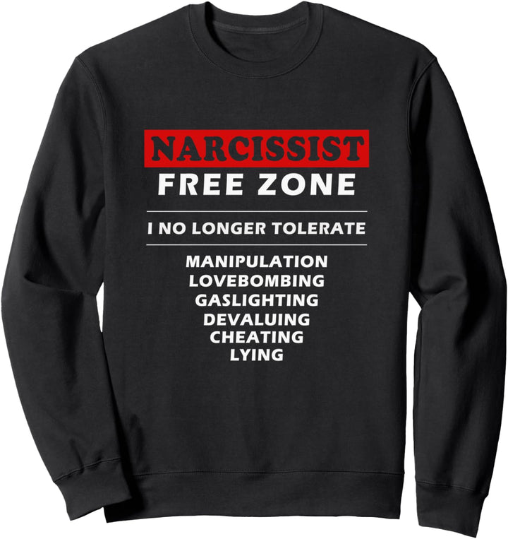 Narcissist Free Zone, die ich nicht tolerieren werde Sweatshirt