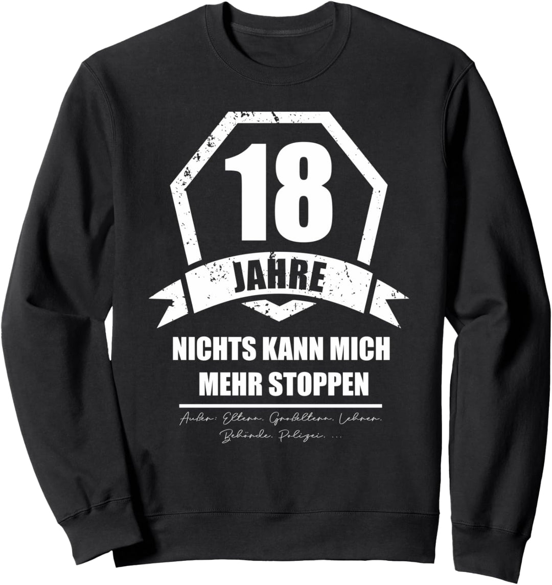 18 Jahre Nichts kann mich stoppen Lustiges 18 Geburtstag Sweatshirt