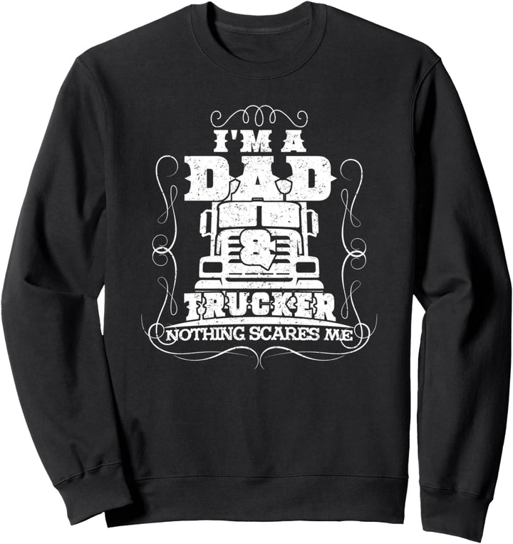 I'm a dad and Trucker Lastkraftwagen Transporter Fernfahrer Sweatshirt