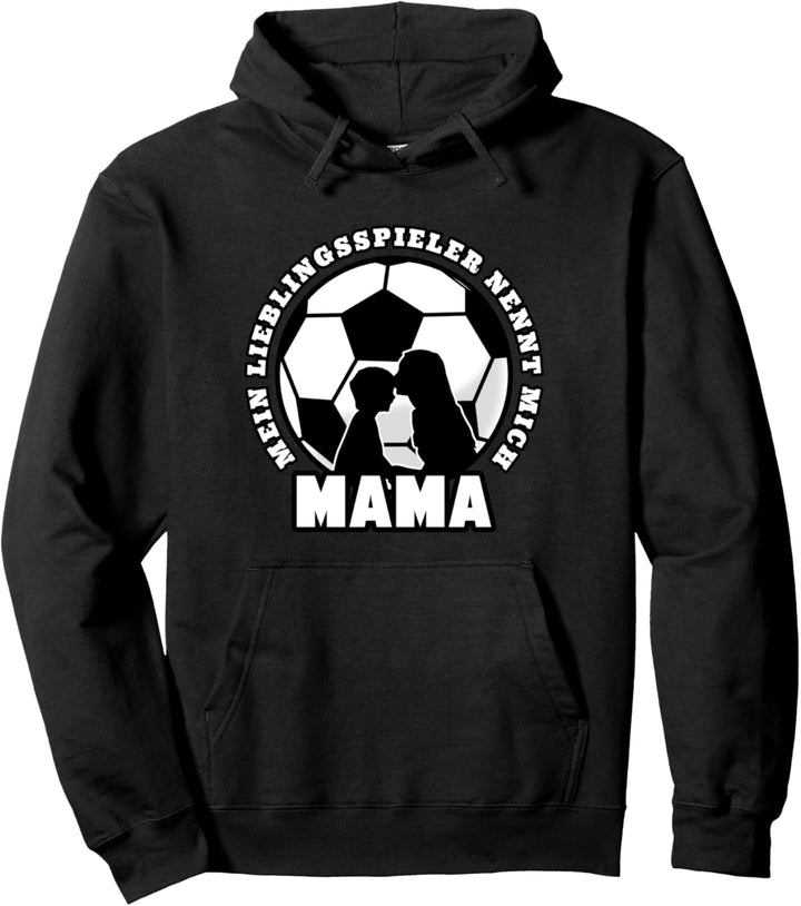 Fussball Mein Lieblingsspieler Nennt Mich Mama Pullover Hoodie