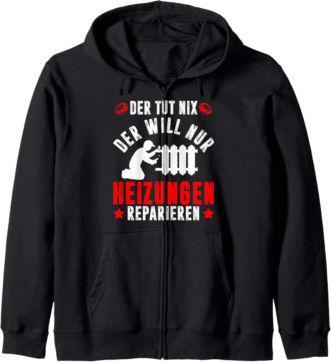 Der tut nix der will Heizungen reparieren Klempner Geschenk Kapuzenjacke