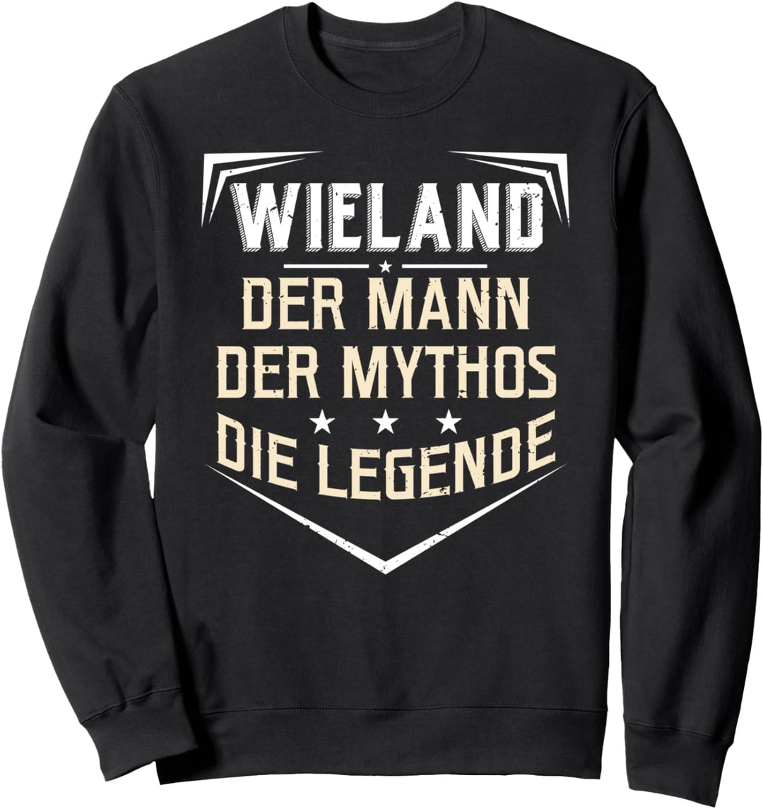Wieland Der Mann Der Mythos Die Legende Vorname Sweatshirt