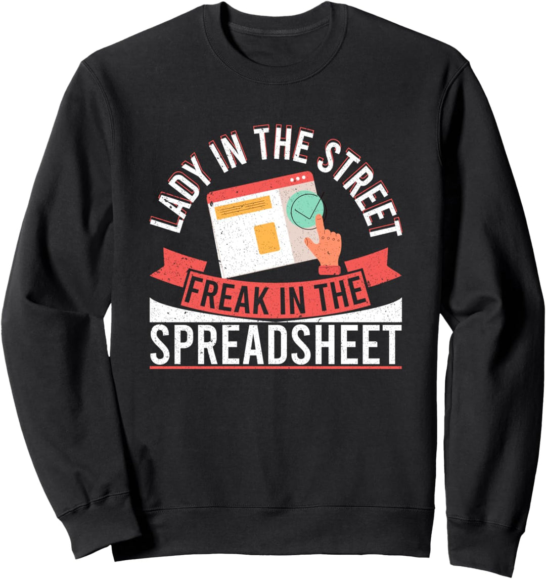 Lady In The Street Freak In The Spreadsheet Accounting Sweatshirt