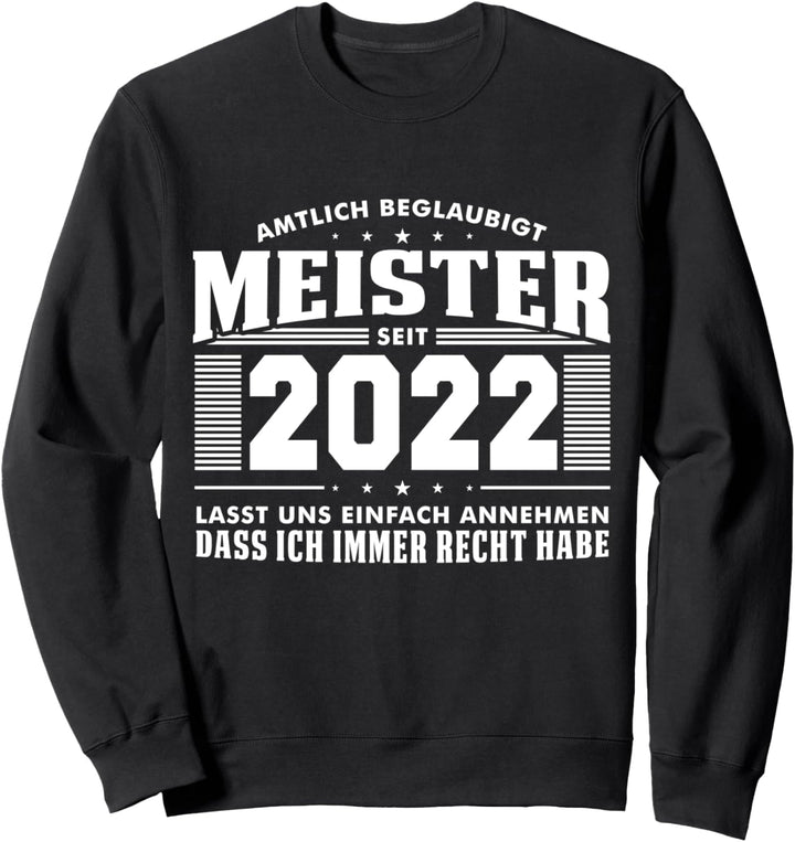 2022 Meister Abschluss Lustiger Spruch Amtlich Beglaubigt Sweatshirt