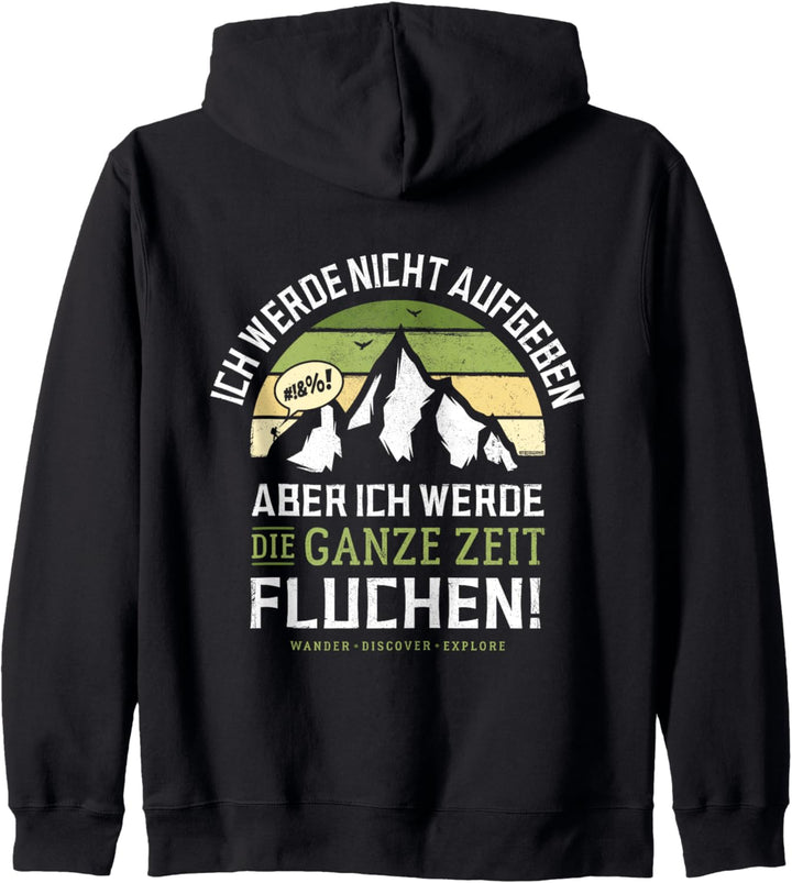 Ich Werde Nicht Aufgeben Aber Die Ganze Zeit Fluchen Wander Kapuzenjacke