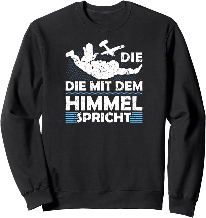 Die Mit Dem Himmel Spricht Paragleiterin Fallschirmspringen Sweatshirt