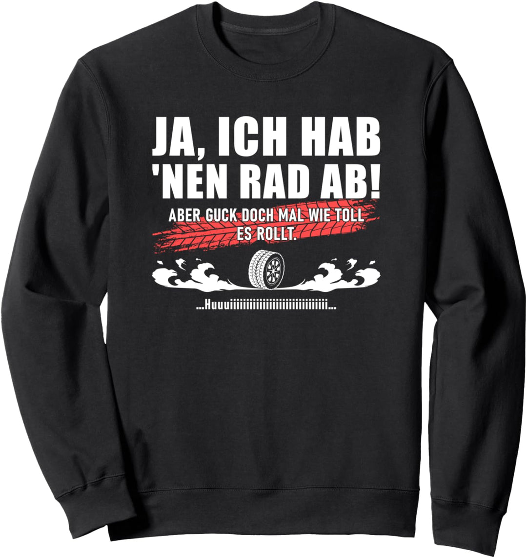 Ja, ich hab 'nen Rad ab ein lustiges und verrücktes Sweatshirt