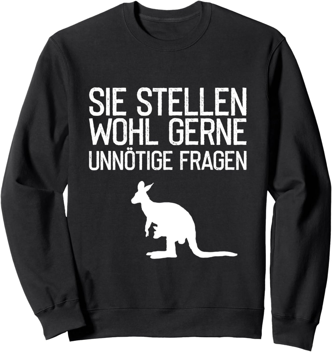 Sie stellen wohl gerne unnötige Fragen Känguru Sweatshirt