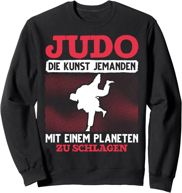 Judo Judokämpfer lustiger Spruch Judokampf Sweatshirt