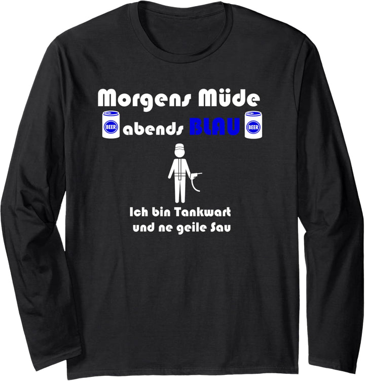 Tankstelle Tanke Morgens Müde Abends Blau Tankwart Langarmshirt