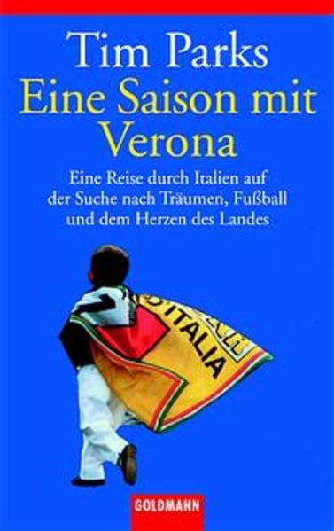 Eine Saison mit Verona. Eine Reise durch Italien auf der Suche nach Träumen, Fussball und dem Herzen
