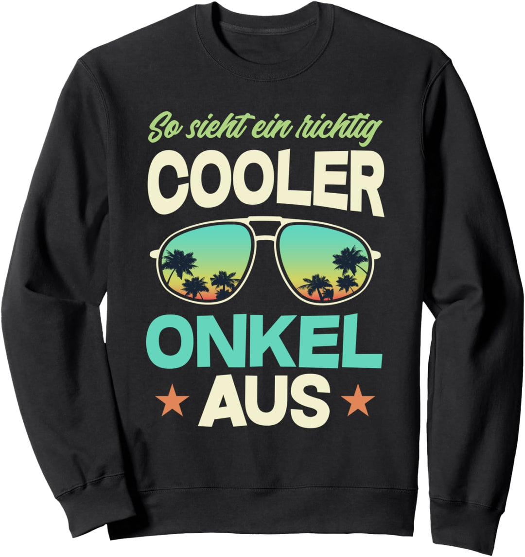 So Sieht Ein Richtig Cooler Onkel Aus Onkel Sweatshirt
