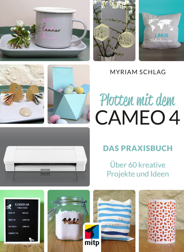 Plotten mit dem CAMEO 4: Das Praxisbuch. Über 60 kreative Projekte und Ideen (mitp Kreativ), Paperba