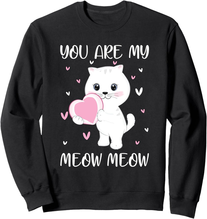 You Are My Meow Meow Verliebte Pärchen Katzen Valentinstag Sweatshirt