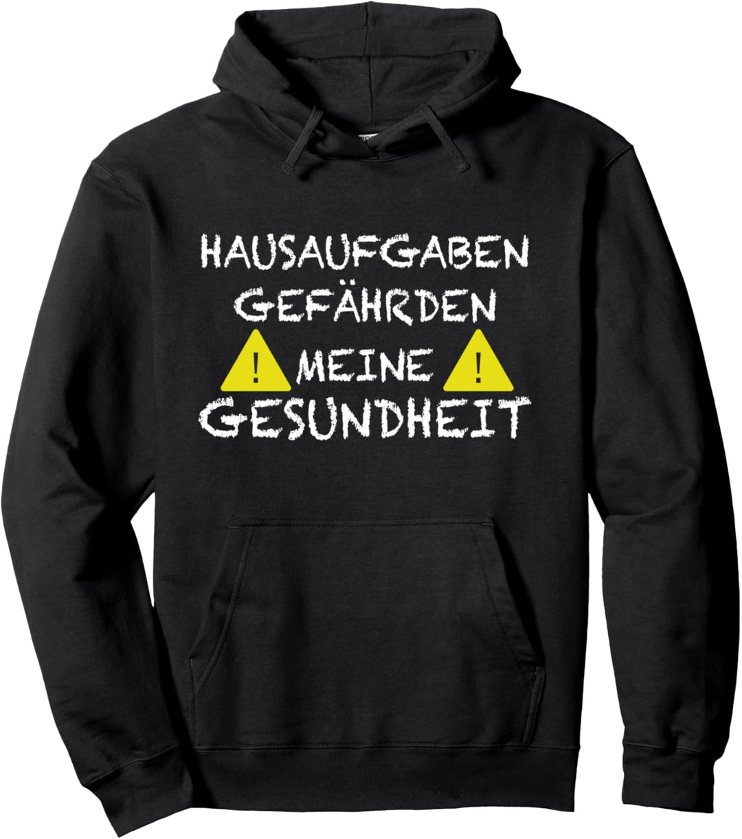 Hausaufgaben Gefährden Meine Gesundheit für Schüler Pullover Hoodie