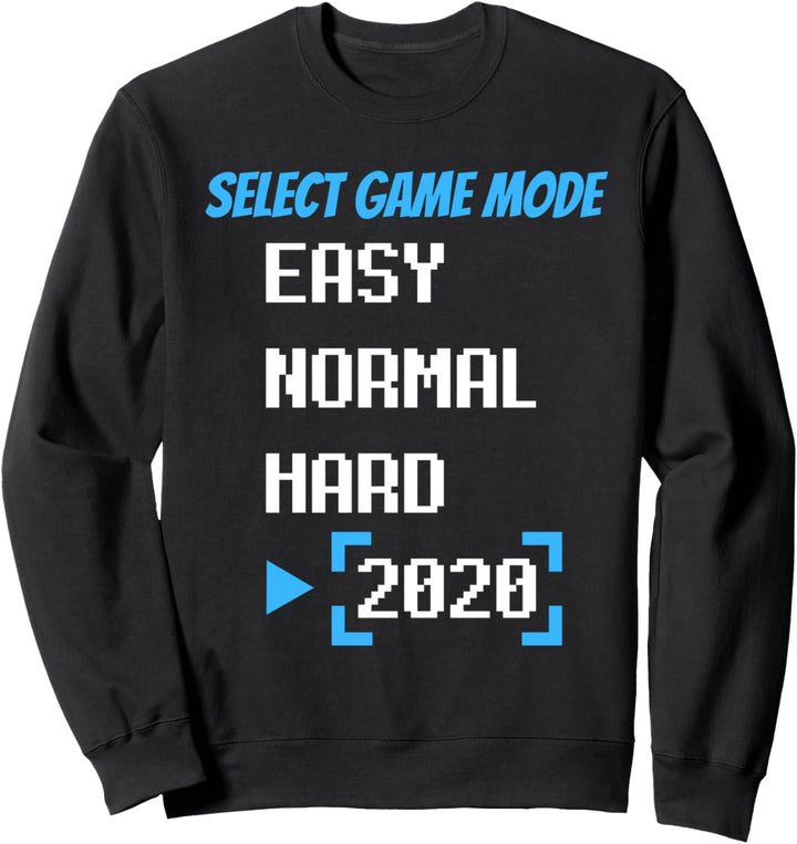 Select Game Mode Easy Normal Hard 2020 Gamer-Girl Zocker Sweatshirt