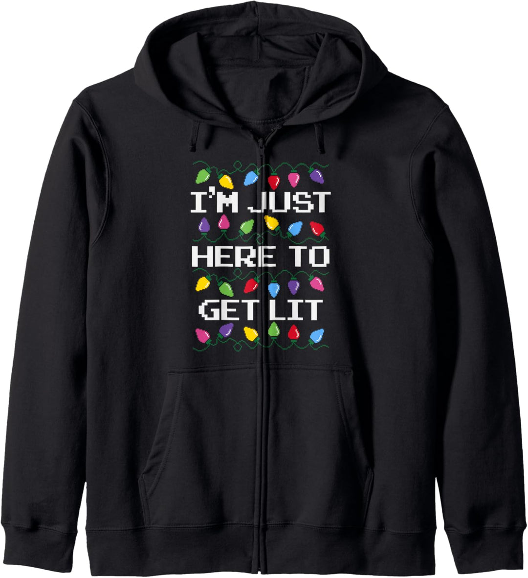Trendy Christmas I'm Just Here To Get Lit Christmas Lights Kapuzenjacke