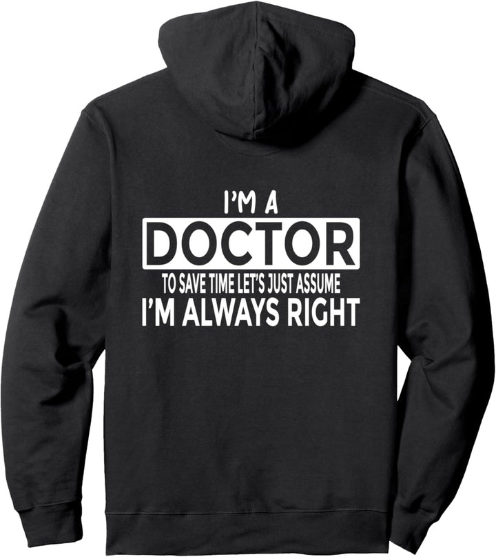Doktor - Gehen Sie davon aus, dass ich immer Recht habe Pullover Hoodie