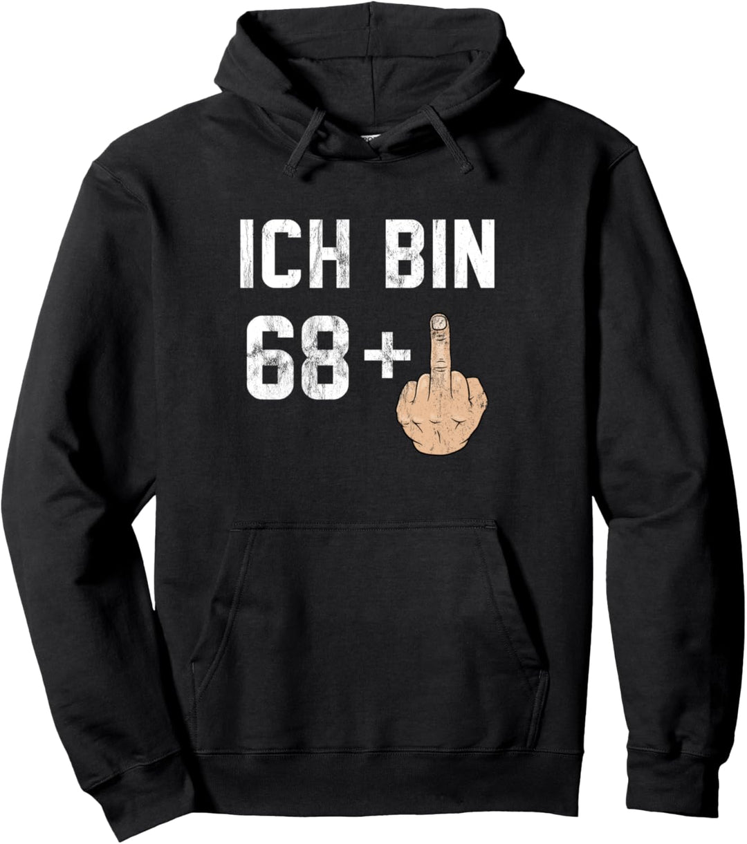 69. Geburtstag - Ich bin 68 + 1 Lustiger Mittelfinger Pullover Hoodie