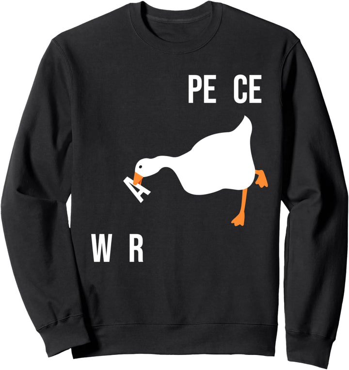 Make War Not Peace Meme Untitled Meme Goose Want Wars Sweatshirt