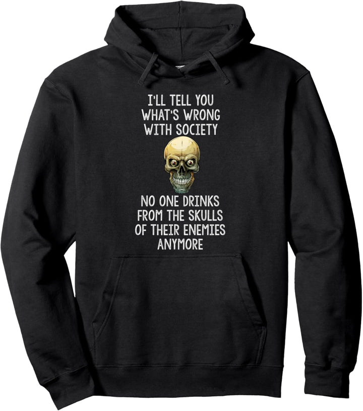 Falsche Gesellschaft trinken aus dem Schädel Ihrer Feinde Pullover Hoodie