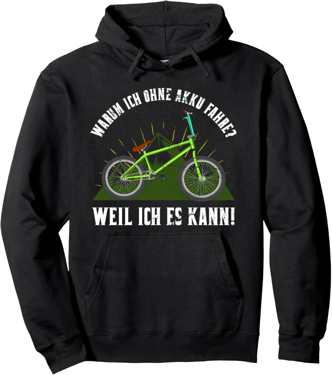 Warum ich ohne Akku fahre weil ich es kann BMX Fahrrad Pullover Hoodie