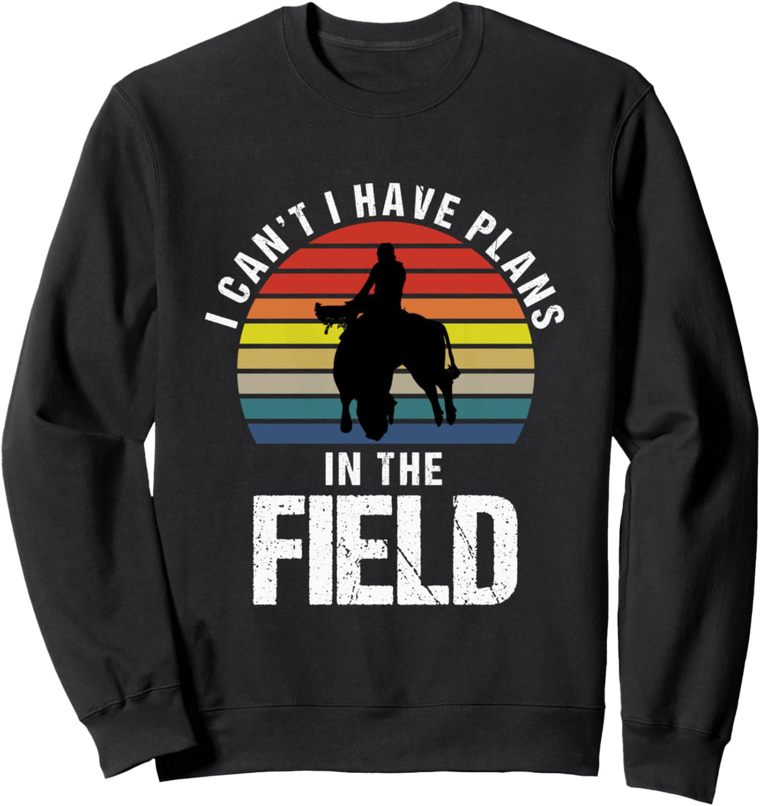 Ich habe Pläne im Bereich des Bullenreitens Lustiger Sarkasm Sweatshirt