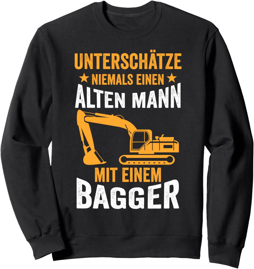 Unterschätze niemals einen alten mann mit einem Bagger Sweatshirt