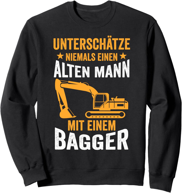 Unterschätze niemals einen alten mann mit einem Bagger Sweatshirt