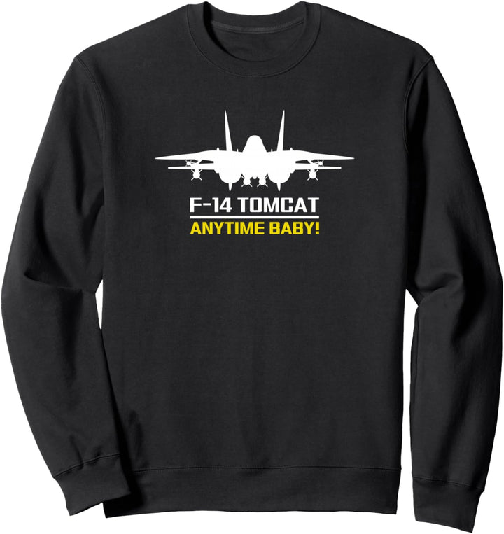 F-14 Tomcat Militär-Kampfjet Anytime Baby! Sweatshirt