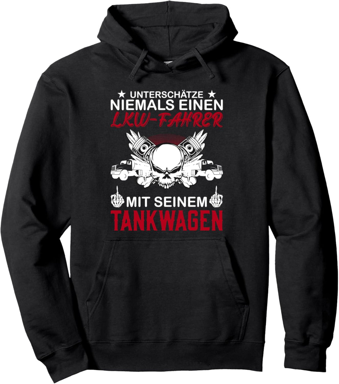 Trucker Unterschätze niemals einen Tankwagen-Fahrer Pullover Hoodie