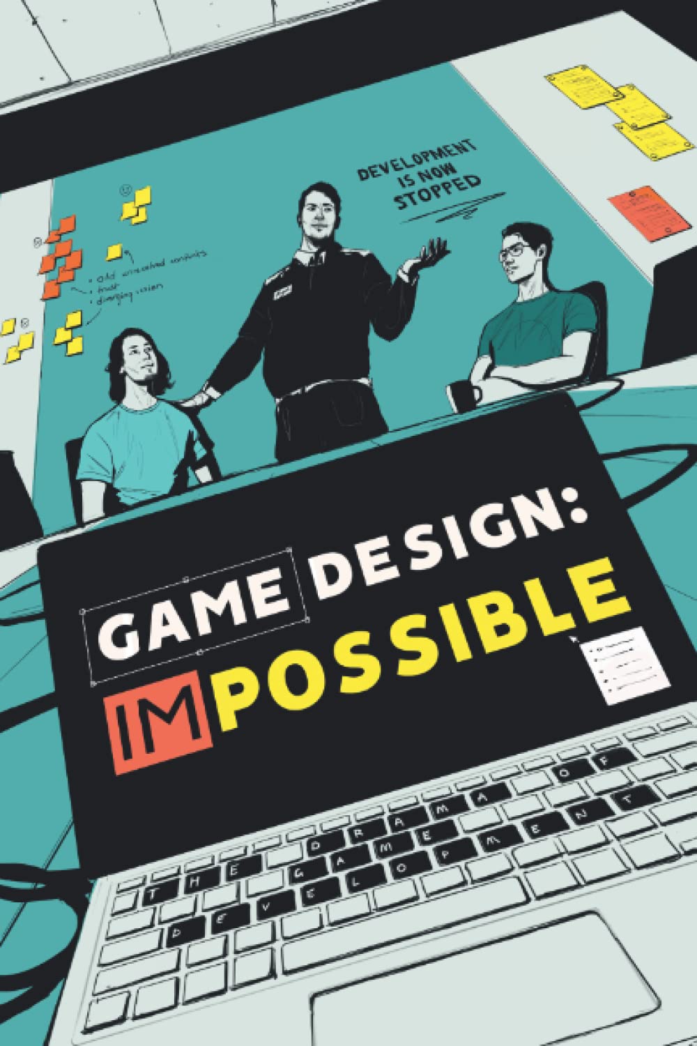 Game Design: Impossible: The drama of game development, Taschenbuch
