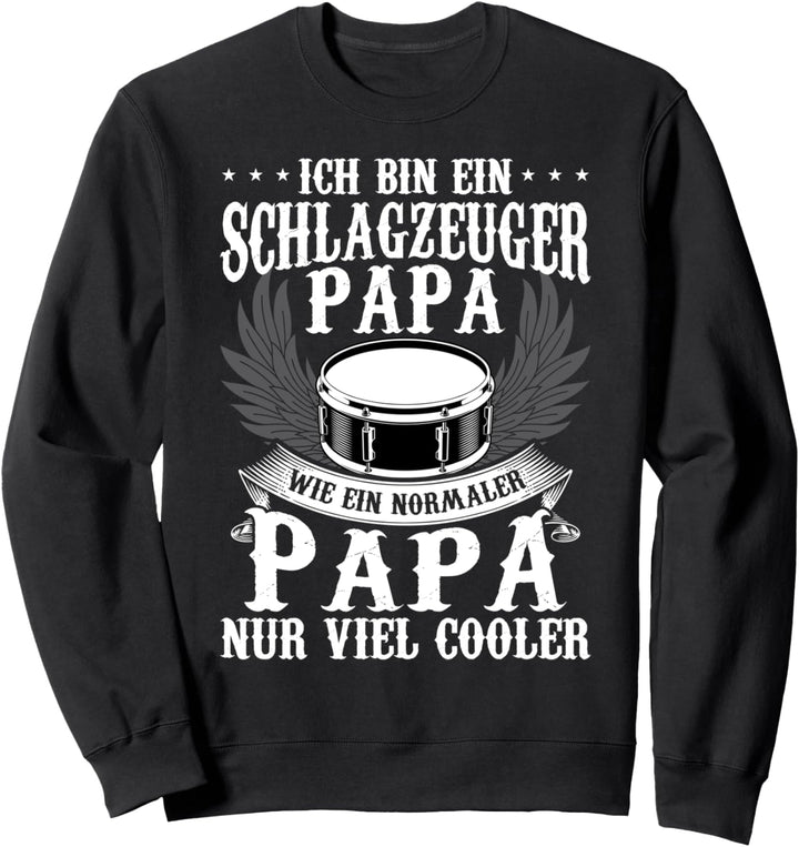 Ich bin ein Schlagzeuger Papa Schlagzeug Papa Sweatshirt