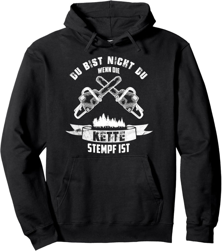 Kettensäge Holzfäller Förster Kette Stumpf Wald Pullover Hoodie