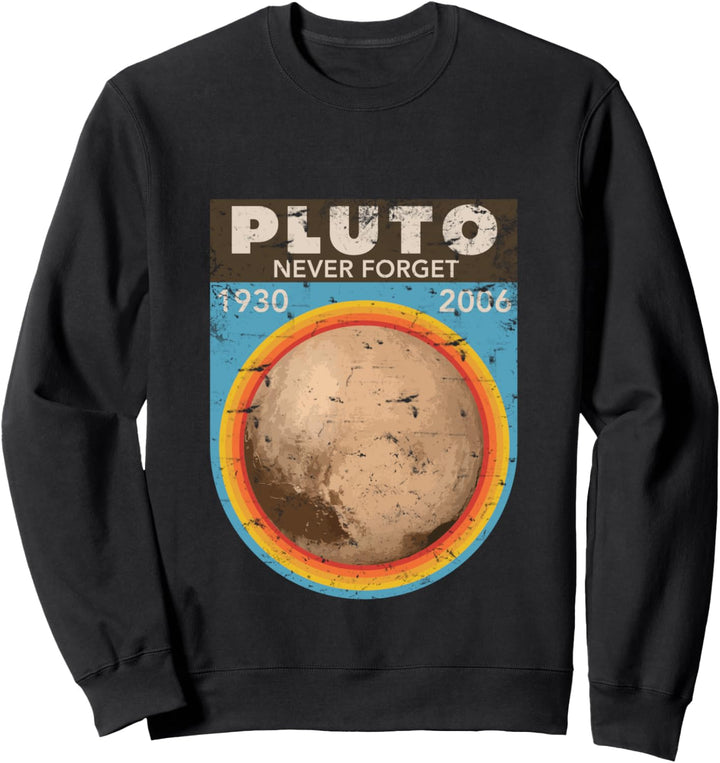 Pluto Never Forget T-Shirt Sweatshirt