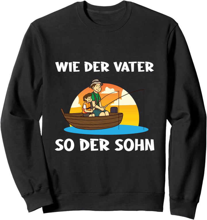 Angeln Wie Der Vater So Der Sohn Angler Fischer Spruch Sweatshirt