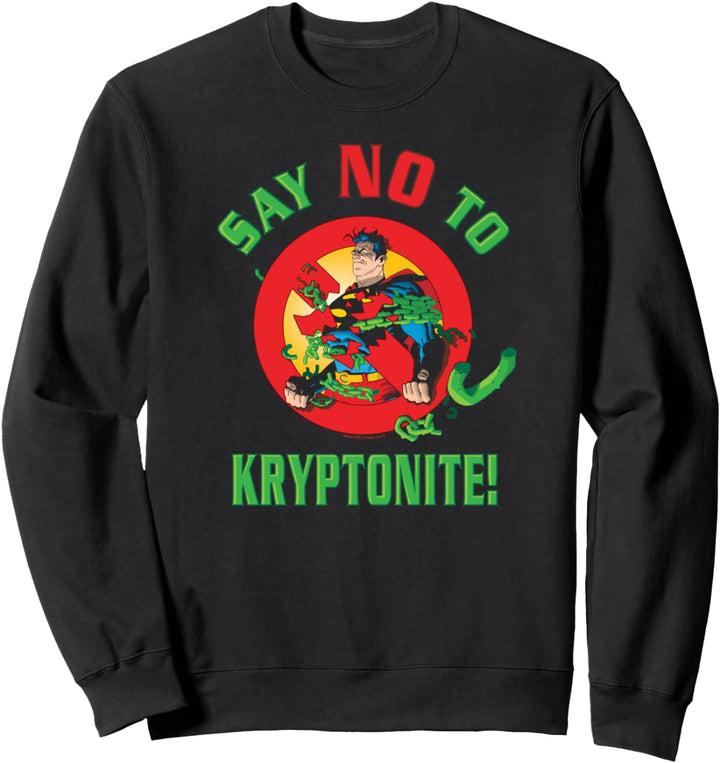 Superman Say No to Kryptonite Sweatshirt