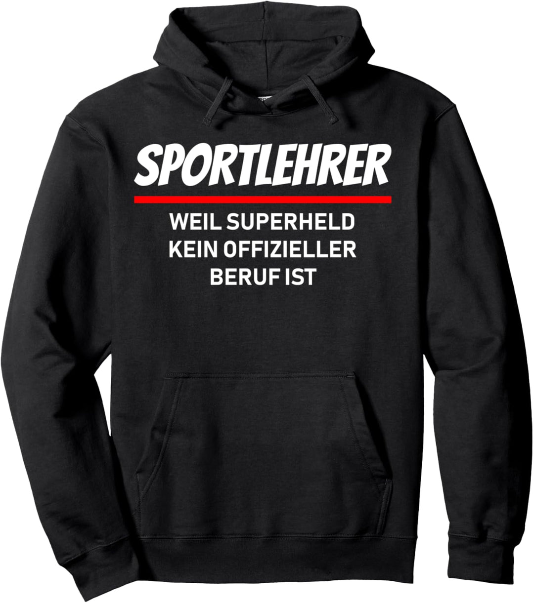 Sportlehrer weil Superheld kein offizieller Beruf ist Pullover Hoodie