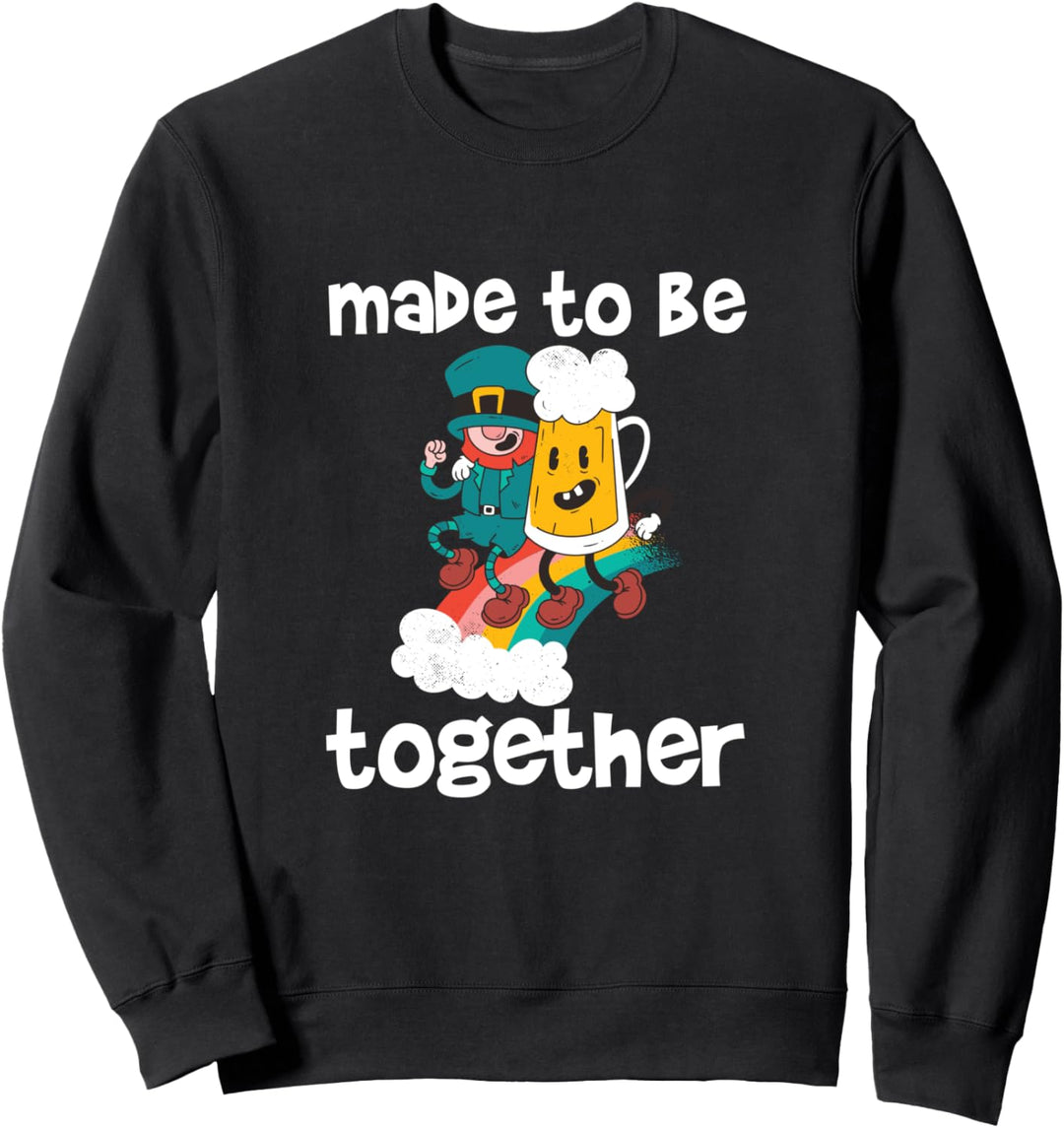 Gemacht, um zusammen zu sein Kobold Bier St. Patrick's Day Sweatshirt