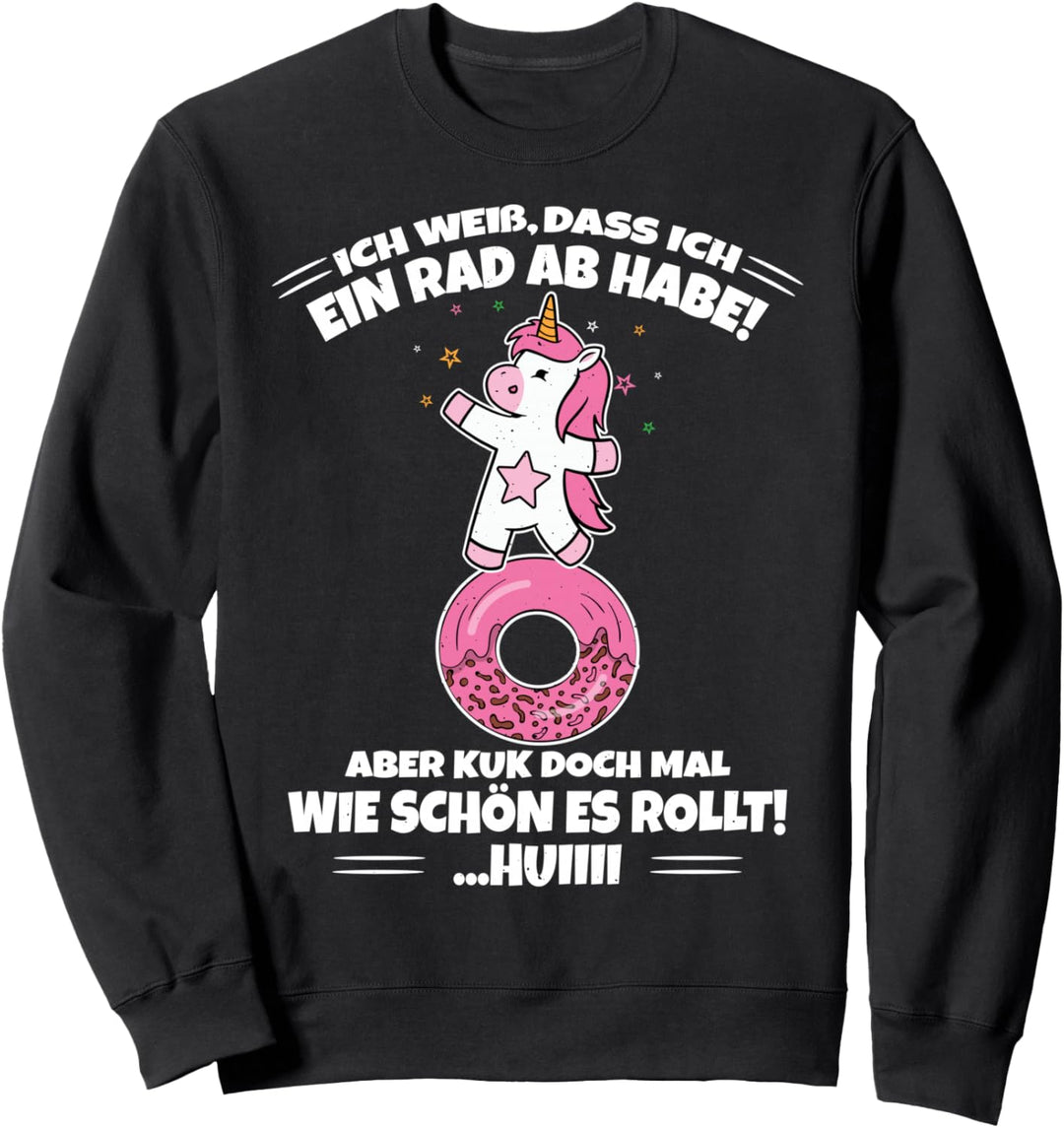 Ich Weiss Dass Ich Ein Rad Ab Habe - Einhorn Sweatshirt