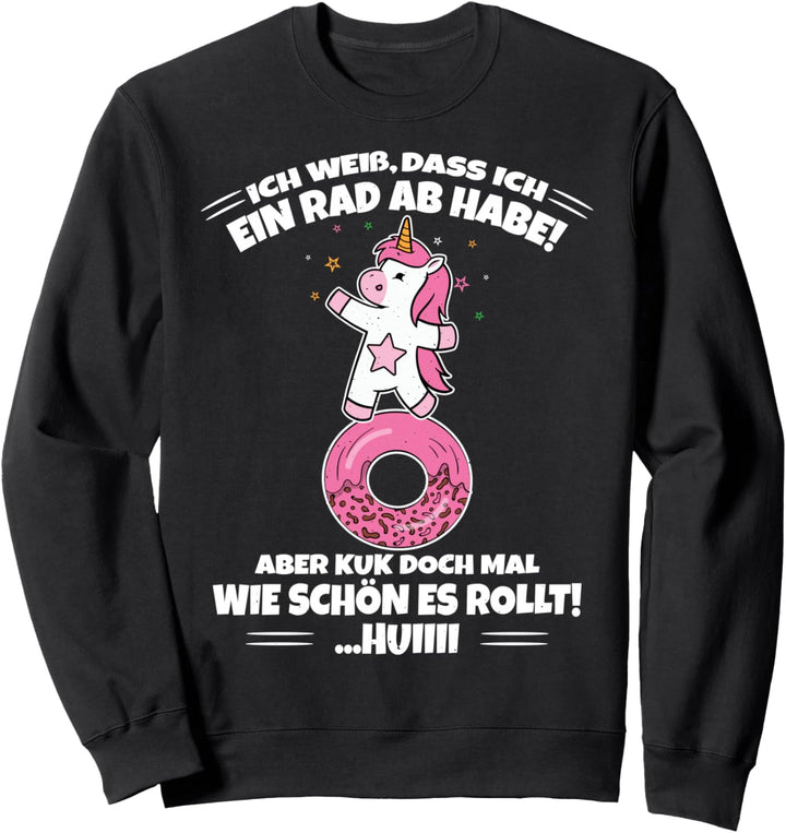 Ich Weiss Dass Ich Ein Rad Ab Habe - Einhorn Sweatshirt